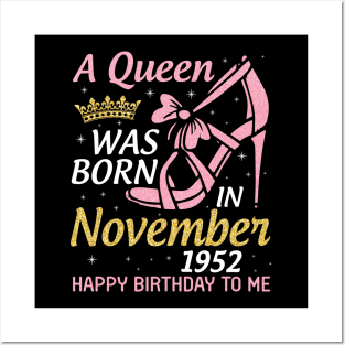 A Queen Was Born In November 1952 Happy Birthday To Me You Nana Mom Aunt Sister Daughter 68 Years Posters and Art